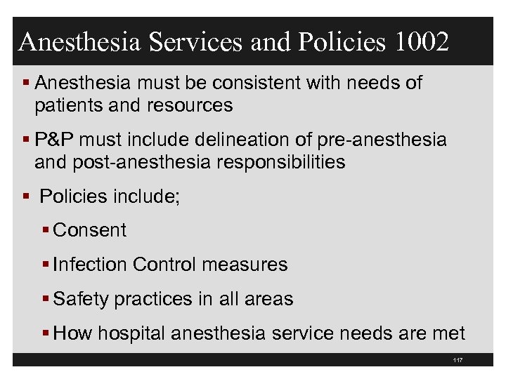 Anesthesia Services and Policies 1002 § Anesthesia must be consistent with needs of patients