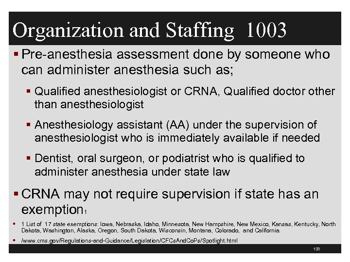 Organization and Staffing 1003 § Pre-anesthesia assessment done by someone who can administer anesthesia