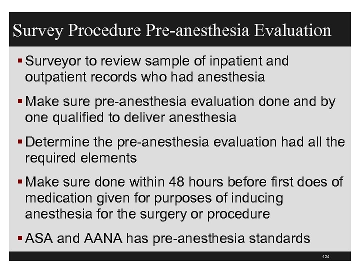 Survey Procedure Pre-anesthesia Evaluation § Surveyor to review sample of inpatient and outpatient records
