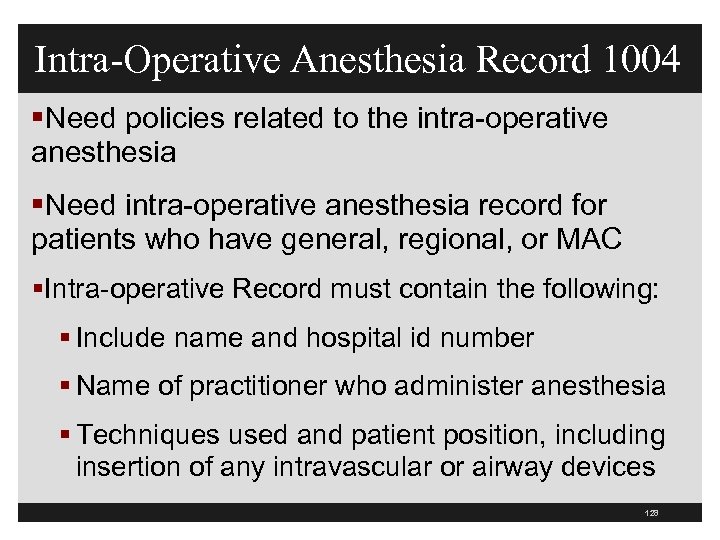 Intra-Operative Anesthesia Record 1004 §Need policies related to the intra-operative anesthesia §Need intra-operative anesthesia
