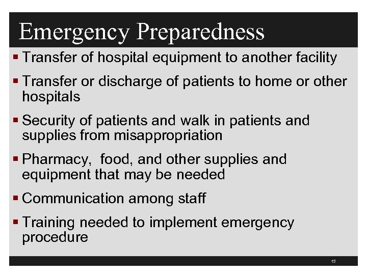 Emergency Preparedness § Transfer of hospital equipment to another facility § Transfer or discharge