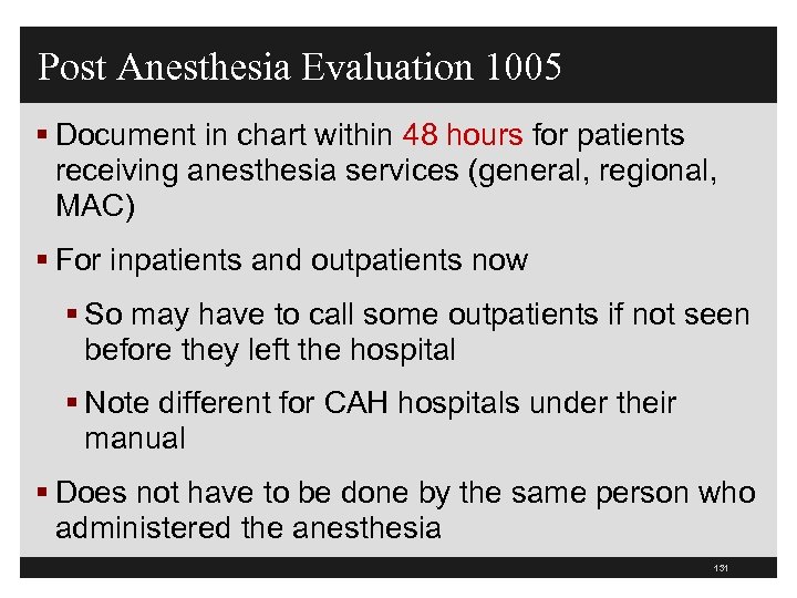 Post Anesthesia Evaluation 1005 § Document in chart within 48 hours for patients receiving