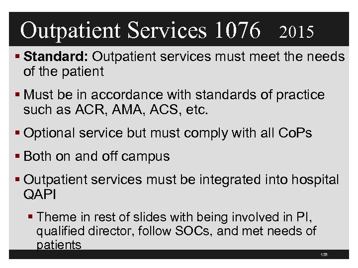 Outpatient Services 1076 2015 § Standard: Outpatient services must meet the needs of the