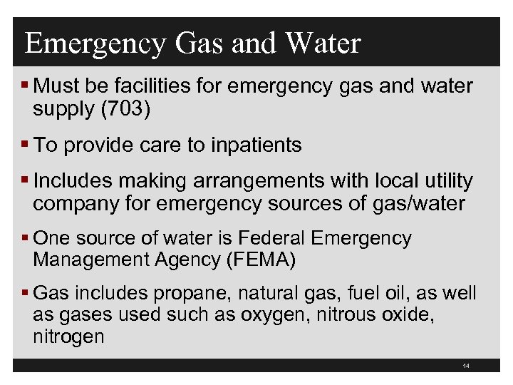 Emergency Gas and Water § Must be facilities for emergency gas and water supply