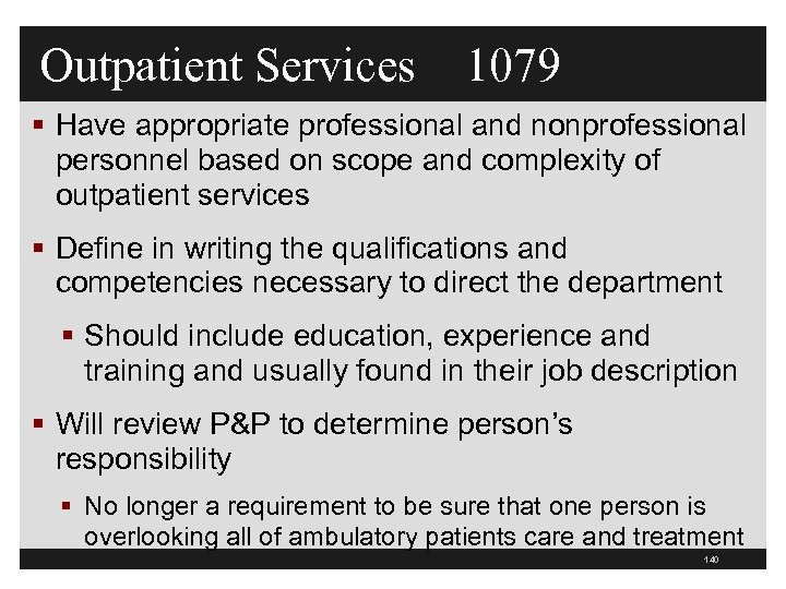 Outpatient Services 1079 § Have appropriate professional and nonprofessional personnel based on scope and