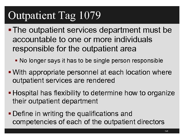Outpatient Tag 1079 § The outpatient services department must be accountable to one or