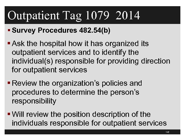 Outpatient Tag 1079 2014 § Survey Procedures 482. 54(b) § Ask the hospital how