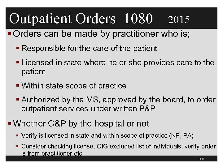Outpatient Orders 1080 2015 § Orders can be made by practitioner who is; §
