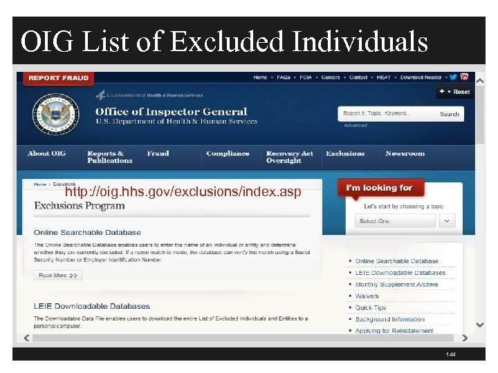 OIG List of Excluded Individuals http: //oig. hhs. gov/exclusions/index. asp 144 