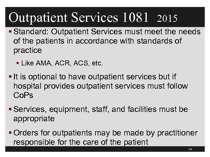 Outpatient Services 1081 2015 § Standard: Outpatient Services must meet the needs of the