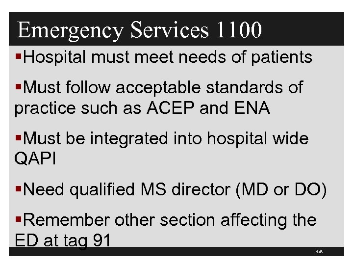 Emergency Services 1100 §Hospital must meet needs of patients §Must follow acceptable standards of