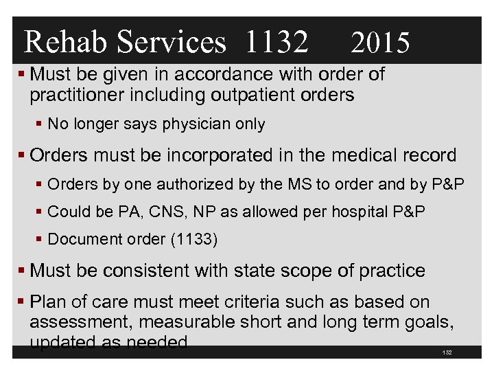Rehab Services 1132 2015 § Must be given in accordance with order of practitioner