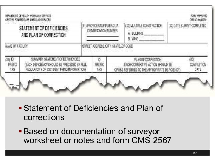 § Statement of Deficiencies and Plan of corrections § Based on documentation of surveyor