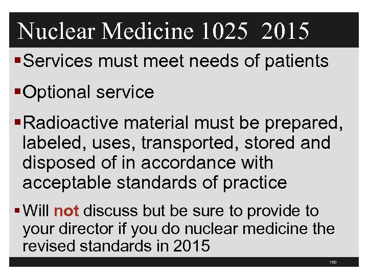 Nuclear Medicine 1025 2015 § Services must meet needs of patients § Optional service