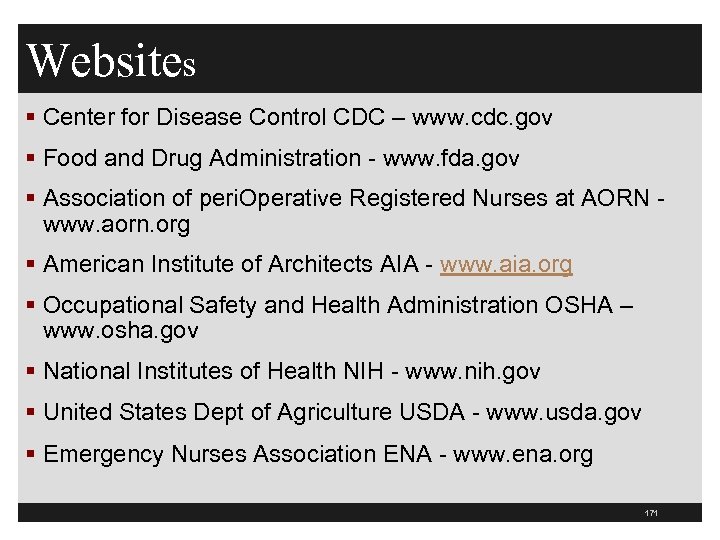 Websites § Center for Disease Control CDC – www. cdc. gov § Food and