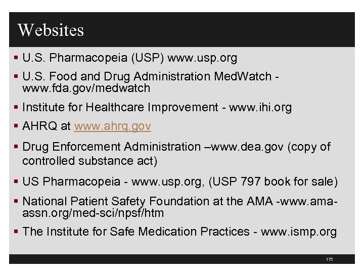 Websites § U. S. Pharmacopeia (USP) www. usp. org § U. S. Food and
