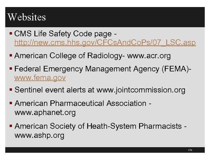 Websites § CMS Life Safety Code page http: //new. cms. hhs. gov/CFCs. And. Co.