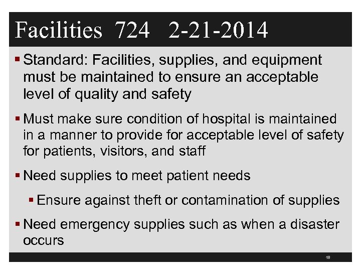 Facilities 724 2 -21 -2014 § Standard: Facilities, supplies, and equipment must be maintained