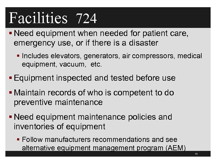 Facilities 724 § Need equipment when needed for patient care, emergency use, or if