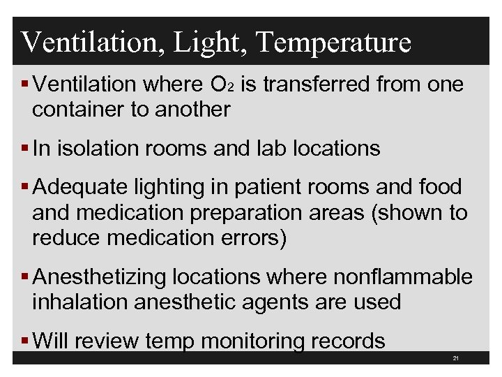 Ventilation, Light, Temperature § Ventilation where O 2 is transferred from one container to