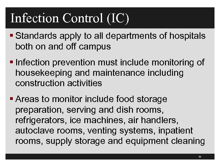 Infection Control (IC) § Standards apply to all departments of hospitals both on and
