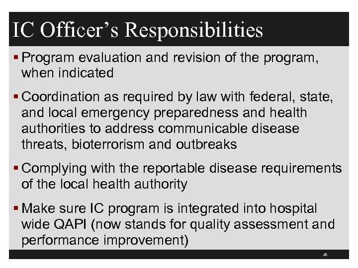 IC Officer’s Responsibilities § Program evaluation and revision of the program, when indicated §