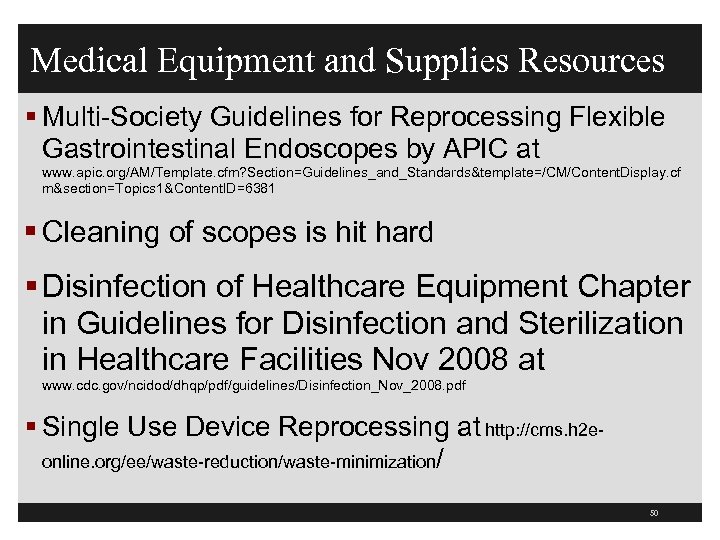 Medical Equipment and Supplies Resources § Multi-Society Guidelines for Reprocessing Flexible Gastrointestinal Endoscopes by