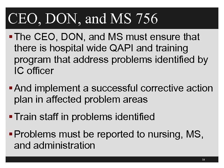 CEO, DON, and MS 756 § The CEO, DON, and MS must ensure that