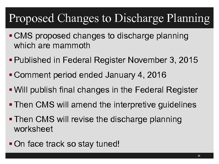 Proposed Changes to Discharge Planning § CMS proposed changes to discharge planning which are