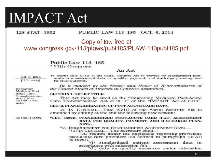 IMPACT Act Copy of law free at www. congress. gov/113/plaws/publ 185/PLAW-113 publ 185. pdf