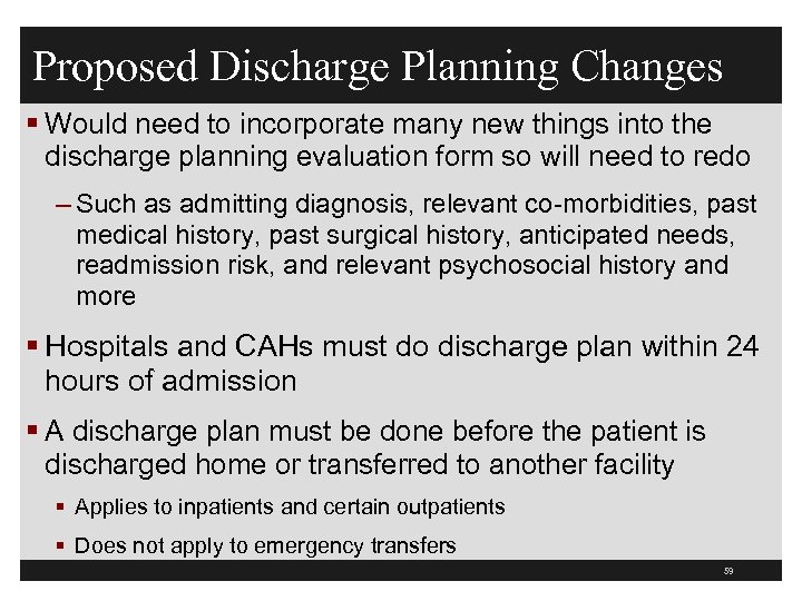 Proposed Discharge Planning Changes § Would need to incorporate many new things into the