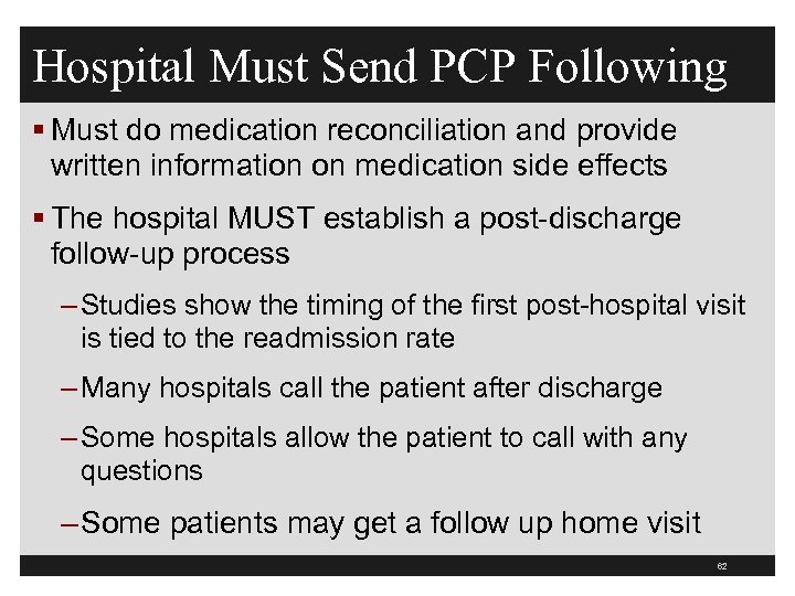Hospital Must Send PCP Following § Must do medication reconciliation and provide written information