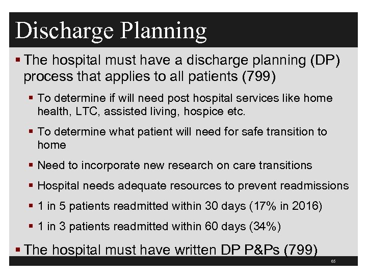 Discharge Planning § The hospital must have a discharge planning (DP) process that applies