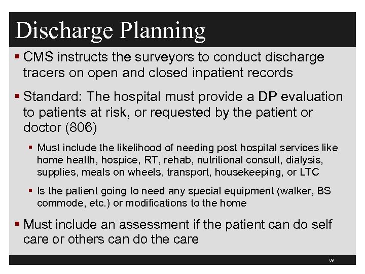 Discharge Planning § CMS instructs the surveyors to conduct discharge tracers on open and