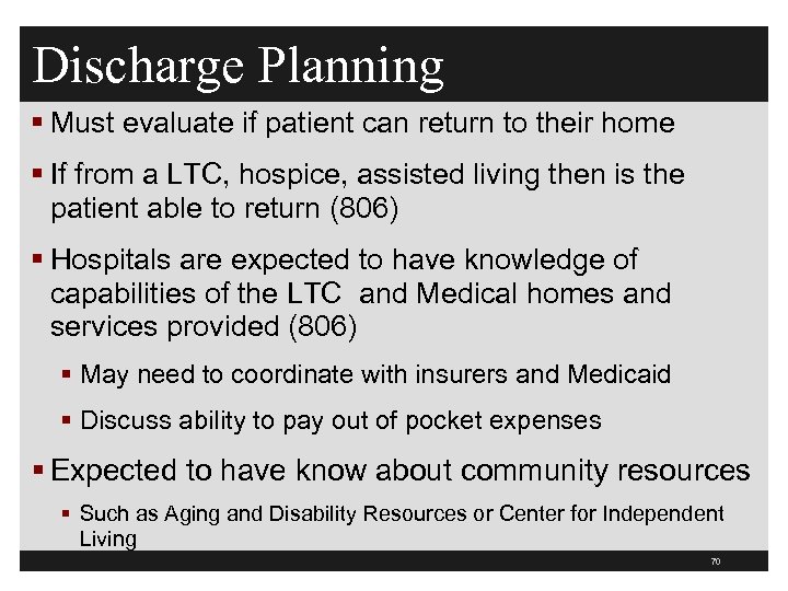 Discharge Planning § Must evaluate if patient can return to their home § If