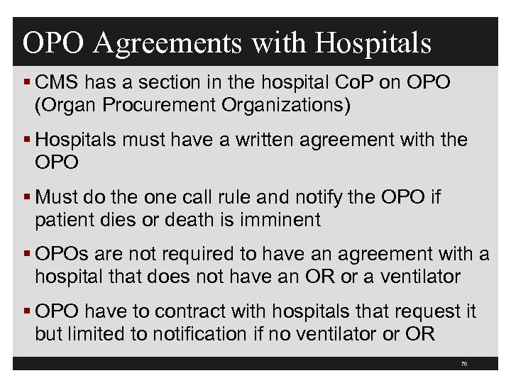 OPO Agreements with Hospitals § CMS has a section in the hospital Co. P