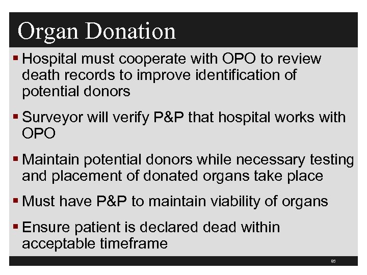 Organ Donation § Hospital must cooperate with OPO to review death records to improve