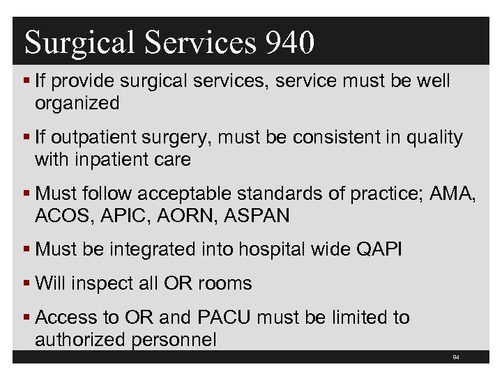 Surgical Services 940 § If provide surgical services, service must be well organized §