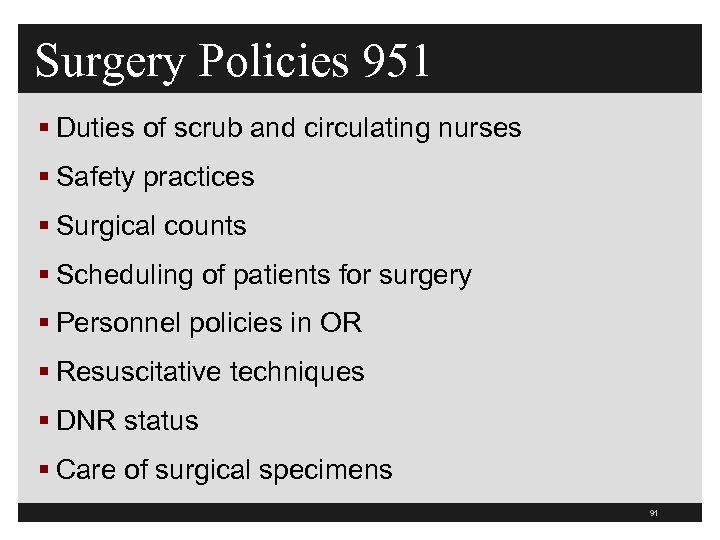 Surgery Policies 951 § Duties of scrub and circulating nurses § Safety practices §