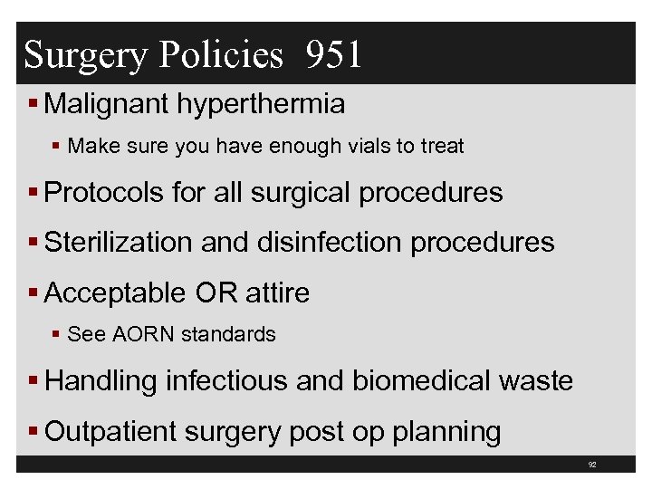 Surgery Policies 951 § Malignant hyperthermia § Make sure you have enough vials to