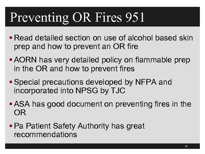 Preventing OR Fires 951 § Read detailed section on use of alcohol based skin