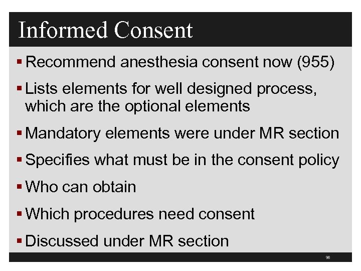 Informed Consent § Recommend anesthesia consent now (955) § Lists elements for well designed