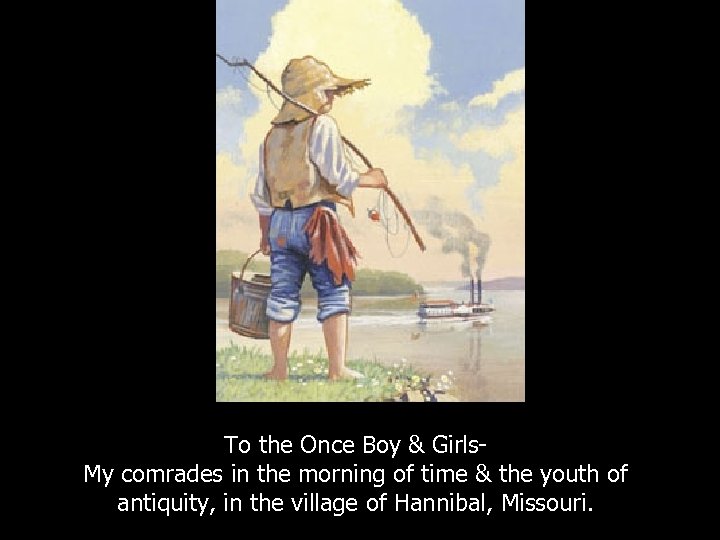 To the Once Boy & Girls- My comrades in the morning of time &