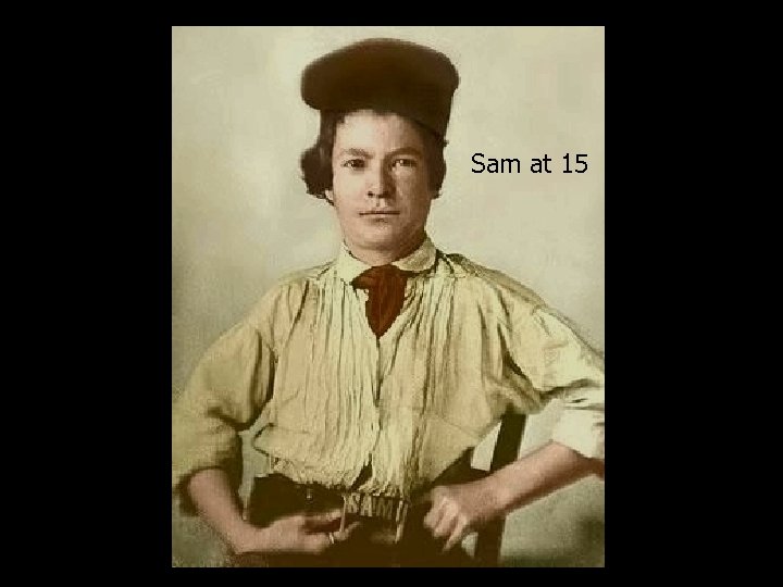Sam at 15 