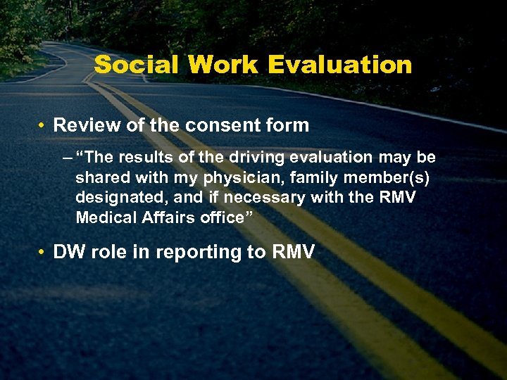 Social Work Evaluation • Review of the consent form – “The results of the