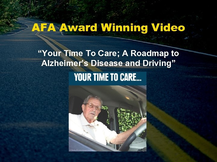 AFA Award Winning Video “Your Time To Care; A Roadmap to Alzheimer’s Disease and