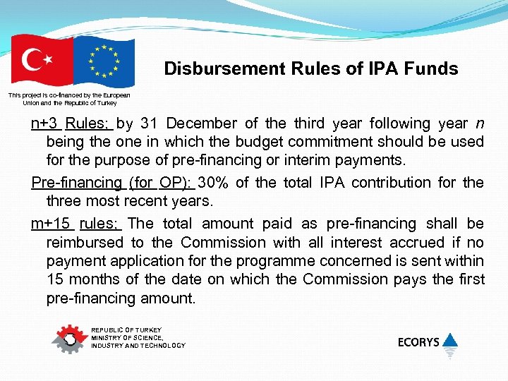 Disbursement Rules of IPA Funds This project is co-financed by the European Union and