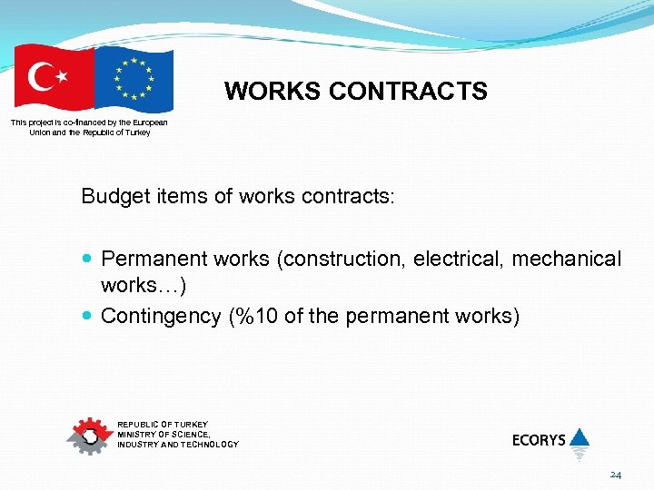 WORKS CONTRACTS This project is co-financed by the European Union and the Republic of