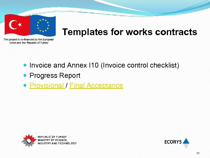 Templates for works contracts This project is co-financed by the European Union and the