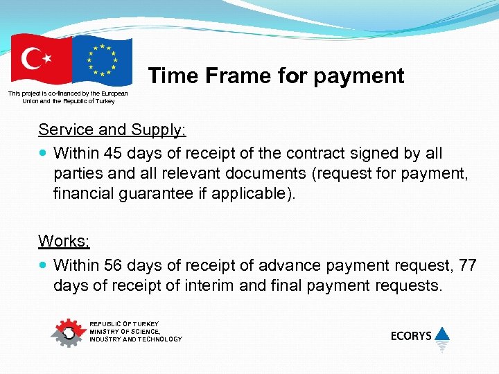 Time Frame for payment This project is co-financed by the European Union and the